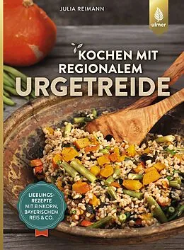 E-Book (pdf) Kochen mit regionalem Urgetreide von Julia Reimann