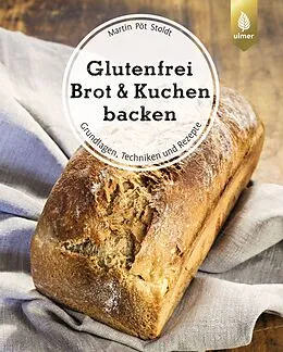 E-Book (pdf) Glutenfrei Brot und Kuchen backen - endlich verständlich von Martin Pöt Stoldt