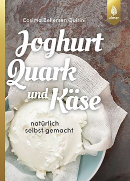Kartonierter Einband Joghurt, Quark und Käse von Cosima Bellersen Quirini