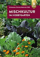 Kartonierter Einband Mischkultur im Hobbygarten von Schwester Christa Weinrich (OSB)