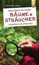 E-Book (pdf) Naturführer für Kinder: Bäume und Sträucher von Frank und Katrin Hecker