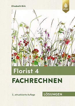 E-Book (pdf) Lösungsheft zum Florist 4 Fachrechnen von Elisabeth Birk