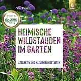 Fester Einband Heimische Wildstauden im Garten von Peter Steiger
