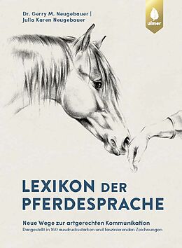 Fester Einband Lexikon der Pferdesprache von Gerry M. Neugebauer, Julia Karen Neugebauer