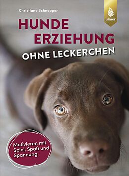 Kartonierter Einband Hundeerziehung ohne Leckerchen von Christiane Schnepper