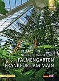 E-Book (pdf) Palmengarten Frankfurt am Main von Sven Nürnberger, Hilke Steinecke, Theodor C. H. Cole