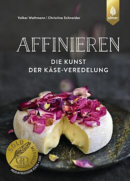 Fester Einband Affinieren - die Kunst der Käse-Veredelung von Volker Waltmann, Christine Schneider