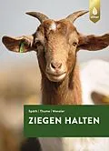 E-Book (pdf) Ziegen halten von Hans Späth, Otto Thume, Johann-Georg Wenzler
