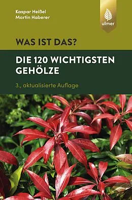 E-Book (pdf) Was ist das? Die 120 wichtigsten Gehölze von Kaspar Heißel, Martin Haberer