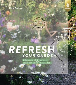 Fester Einband Refresh your garden von Nick Bailey