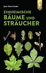 Kartonierter Einband Einheimische Bäume und Sträucher von Jean-Denis Godet