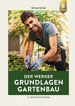 Kartonierter Einband Der Werker. Grundlagen Gartenbau von Ortrud Grieb