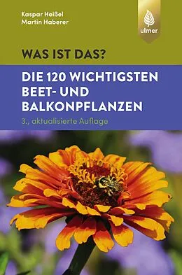 E-Book (epub) Was ist das? Die 120 wichtigsten Beet- und Balkonpflanzen von Kaspar Heißel, Martin Haberer