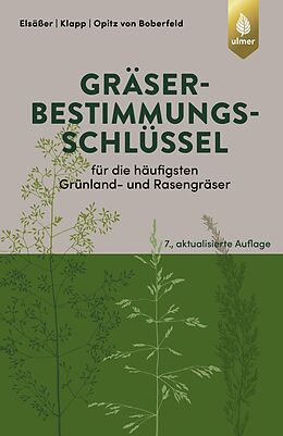 E-Book (pdf) Gräserbestimmungsschlüssel für die häufigsten Grünland- und Rasengräser von Martin Elsäßer, Ernst Klapp, Wilhelm Opitz von Boberfeld