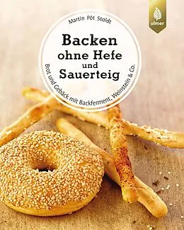 E-Book (epub) Backen ohne Hefe und Sauerteig von Martin Pöt Stoldt