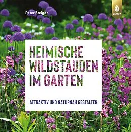 E-Book (pdf) Heimische Wildstauden im Garten von Peter Steiger