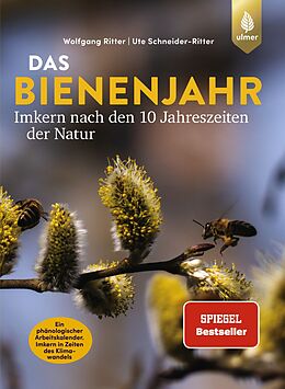 Kartonierter Einband Das Bienenjahr - Imkern nach den 10 Jahreszeiten der Natur von Wolfgang Ritter, Ute Schneider-Ritter