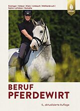 E-Book (pdf) Beruf Pferdewirt von Wilfried Peter Enzinger, Barbara Gläser, Werner A. Klein