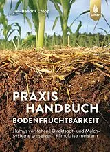 Kartonierter Einband Praxishandbuch Bodenfruchtbarkeit von Jan-Hendrik Cropp