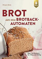 E-Book (epub) Brot aus dem Brotbackautomaten von Mirjam Beile