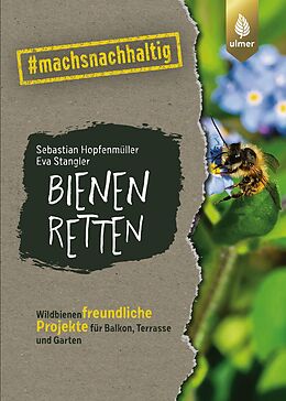 Kartonierter Einband Bienen retten von Sebastian Hopfenmüller, Eva Stangler