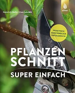 E-Book (epub) Pflanzenschnitt super einfach von Heinrich Beltz, Uwe Jakubik