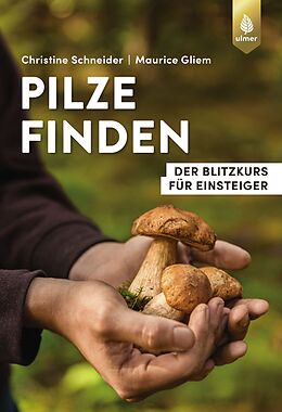 Kartonierter Einband Pilze finden von Christine Schneider, Maurice Gliem