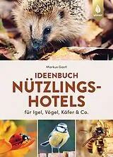 Fester Einband Ideenbuch Nützlingshotels von Markus Gastl