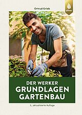 E-Book (epub) Der Werker. Grundlagen Gartenbau von Ortrud Grieb