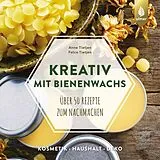 Kartonierter Einband Kreativ mit Bienenwachs von Anne Tietjen, Falco Tietjen