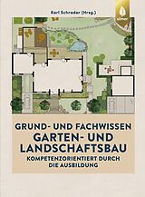 E-Book (pdf) Grund- und Fachwissen Garten- und Landschaftsbau von Karl Schrader
