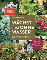 Kartonierter Einband (Kt) Wächst fast ohne Wasser von Aurélien Davroux