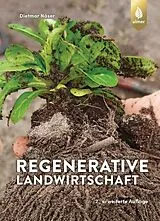Kartonierter Einband Regenerative Landwirtschaft von Dietmar Näser