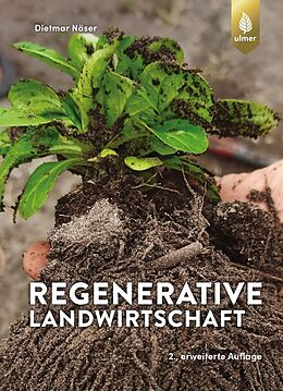 Kartonierter Einband Regenerative Landwirtschaft von Dietmar Näser