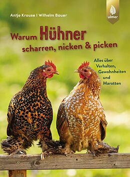 E-Book (pdf) Warum Hühner scharren, nicken und picken von Antje Krause, Wilhelm Bauer