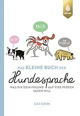 Fester Einband Das kleine Buch der Hundesprache von Lili Chin