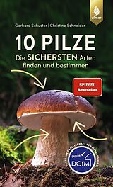 Kartonierter Einband 10 Pilze von Gerhard Schuster, Christine Schneider