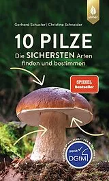 Kartonierter Einband 10 Pilze von Gerhard Schuster, Christine Schneider