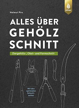 Fester Einband Alles über Gehölzschnitt von Helmut Pirc