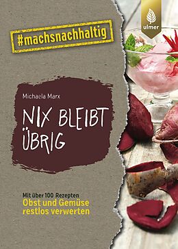 Kartonierter Einband Nix bleibt übrig von Michaela Marx