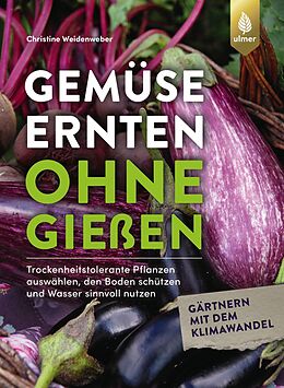 E-Book (pdf) Gemüse ernten ohne gießen von Christine Weidenweber