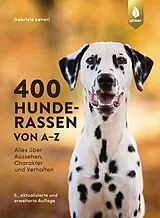 Fester Einband 400 Hunderassen von AZ von Gabriele Lehari