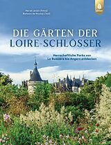 E-Book (pdf) Die Gärten der Loire-Schlösser von Hervé Lenain, Barbara de Nicolaÿ, Claudia Arlinghaus
