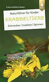 Kartonierter Einband Naturführer für Kinder: Krabbeltiere von Frank und Katrin Hecker
