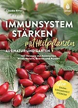 Kartonierter Einband Immunsystem stärken mit Heilpflanzen aus Natur und Garten von Claudia Ritter
