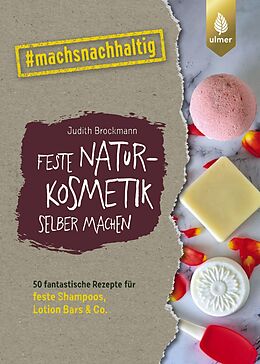 Kartonierter Einband Feste Naturkosmetik selber machen von Judith Brockmann