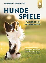 E-Book (pdf) Hundespiele für drinnen und draußen von Anja Jakob, Cordula Weiß