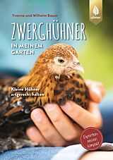 E-Book (pdf) Zwerghühner in meinem Garten von Wilhelm Bauer, Yvonne Bauer