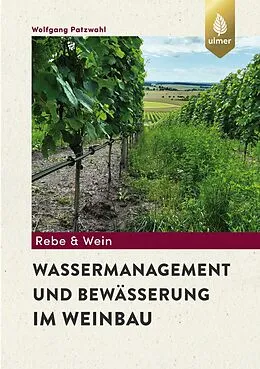 E-Book (pdf) Wassermanagement und Bewässerung im Weinbau von Wolfgang Patzwahl