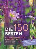 E-Book (pdf) Die 150 BESTEN Pflanzen für jede Gartenecke von Frank M. von Berger